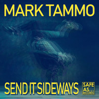 Mark Tammo - Send It Sideways