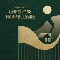 Louise Spencer - Christmas Harp Lullabies