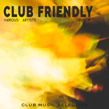 Various Artists - Club Friendly, Vol. 9