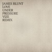 James Blunt - Love Under Pressure (VIZE Remix)