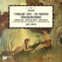 James Conlon - Zemlinsky: Cymbeline Suite, Ein Tanzpoem & Frühlingsbegräbnis (Live)