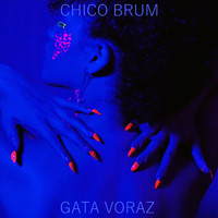 Chico Brum - Gata Voraz