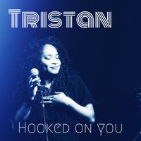 Tristan - Hooked On You