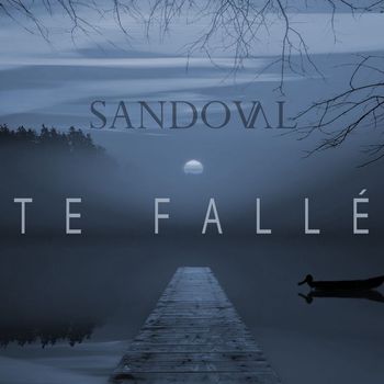 Sandoval - Te Fallé