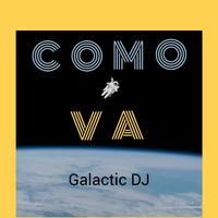 Galactic DJ - Como Va