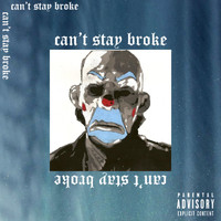 Jerico - Can't Stay Broke (Explicit)