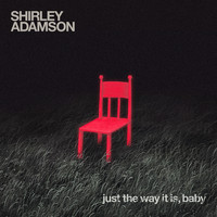 Shirley Adamson - Just the Way It is, Baby