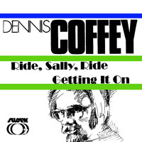 Dennis Coffey - Ride, Sally, Ride / Getting It On