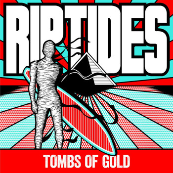 The Riptides - Tombs Of Gold