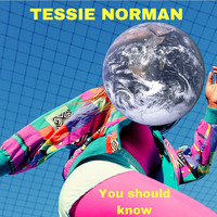 Tessie Norman - You Should Know