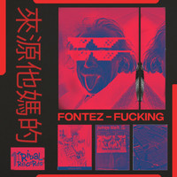 Fontez - Fucking (Explicit)