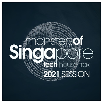 Various Artists - Monsters Of Singapore Tech House Trax 2021 Session