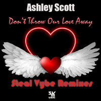 Ashley Scott - Don't Throw Our Love Away