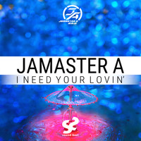 Jamaster A - I Need Your Lovin'