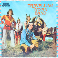 The Indians - Travelling Indian Band