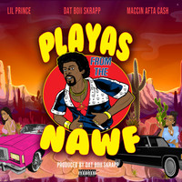 Lil Prince - Playaz From The Nawf (feat. Dat Boii Skrapp & Maccin Afta Cash) (Explicit)