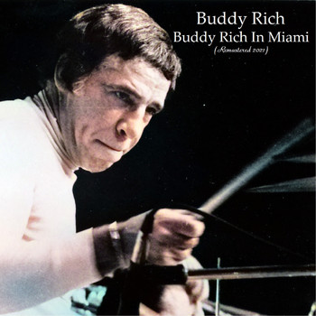 Buddy Rich - Buddy Rich In Miami (Remastered 2021)