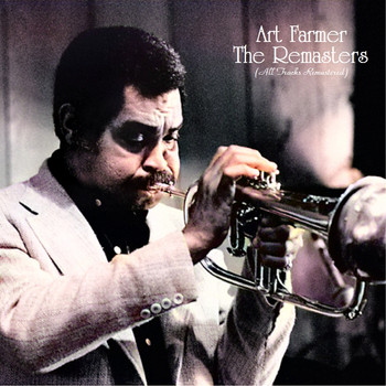 Art Farmer - The Remasters (All Tracks Remastered)