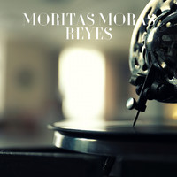 Manitas De Plata - Moritas Moras Reyes