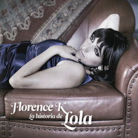 Florence K - La Historia De Lola
