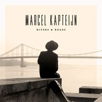 Marcel Kapteijn - Rivers & Roads
