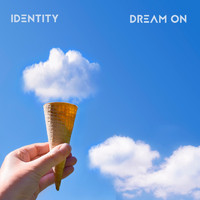 Identity - Dream On