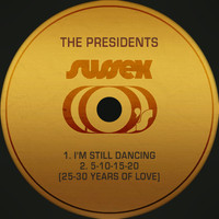 The Presidents - I'm Still Dancing / 5-10-15-20 (25-30 Years of Love)