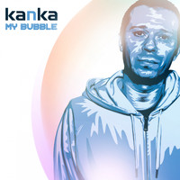 Kanka - My Bubble (Explicit)