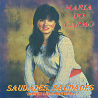 Maria Do Carmo - Saudades Saudades (Do Meu Lindo Portugal)