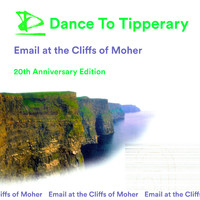 Dance To Tipperary - Email at the Cliffs of Moher (20th Anniversary Edition)
