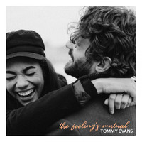 Tommy Evans - The Feeling's Mutual