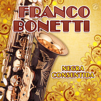 Franco Bonetti - Negra Consentida