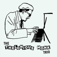 Thelonius Monk - The Thelonious Monk Trio (Bonus Track Version)