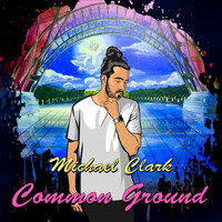 Michael Clark - Common Ground