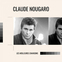 Claude Nougaro - Claude nougaro - les meilleures chansons
