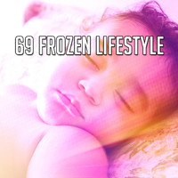 Sleep Baby Sleep - 69 Frozen Lifestyle