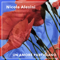 Nicola Alesini - Un amore partigiano (Ep)