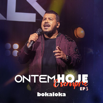 Bokaloka - Ontem, Hoje E Sempre – EP 3