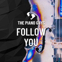 The Piano Guys - Follow You