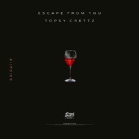 Topsy Crettz - Escape from You