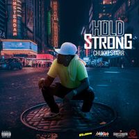 Chukki Starr - Hold Strong (Explicit)
