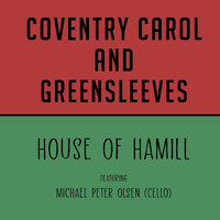 House of Hamill & Michael Peter Olsen - Coventry Carol / Greensleeves