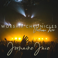Jermaine Jaie - Worship Chronicles Vol Two