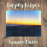 Baying Ridges - Summer Fades