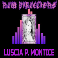 Luscia P. Montice - New Directions