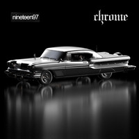 nineteen97 - CHROME (Explicit)