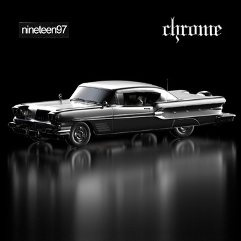 nineteen97 - CHROME (Explicit)