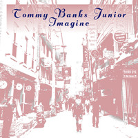 Tommy Banks Junior - Imagine