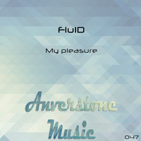 Fluid - My Pleasure
