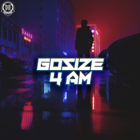 Gosize - 4 AM [The Album] (Explicit)